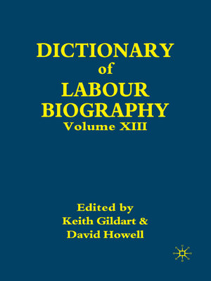 cover image of Dictionary of Labour Biography, Volume XIII